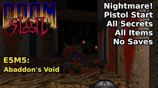 SIGIL - E5M5: Abaddon's Void (Nightmare! 100% Secrets + Items)