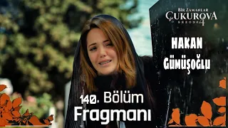 Bir Zamanlar Çukurova 140.Bölüm Fragmanı