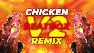 CHICKEN BEATBOX REMIX [LONG VERSION!!]