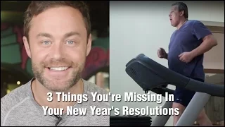 3 Things You're Missing In Your New Year's Resolutions