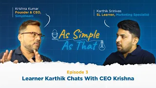 Karthik Srinivas X Krishna Kumar | EP. 03 |  As Simple As That | Simplilearn Podcast