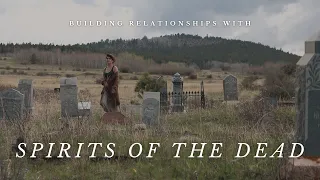 Building Relationships with Spirits of the Dead