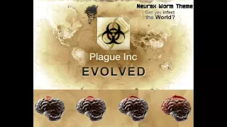 Plague Inc: Evolved  - Neurax Worm Theme (Remake)