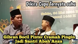 KH ANWAR ZAHID TERBARU, GIBRAN BOCIL POLOS PINTER PIDATO PINGIN JADI SANTRI ABAH ANZA.