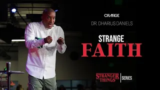 Strange Faith // Stranger Things Part. 3 // Dr. Dharius Daniels