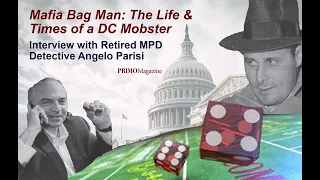 MAFIA BAG MAN: THE LIFE AND TIMES OF A DC MOBSTER - An Interview with Detective Angelo Parisi