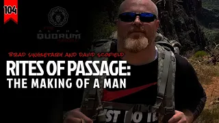 104: RITE OF PASSAGE - The Making of a Man