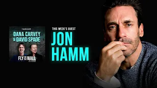 Jon Hamm | Full Episode | Fly on the Wall with Dana Carvey and David Spade
