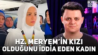 Hazreti Meryem'in Kızı Olduğunu İddia Eden Kadın Olayı