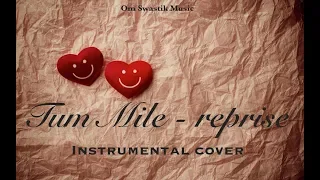 Tum Mile - Reprise || Instrumental Cover || Pritam || Emraan Hashmi || Javed Ali || Om Swastik Music