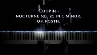 Chopin - Nocturne No. 21 in C Minor, Op. Posth.