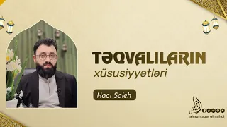 "Təqvalıların xüsusiyyətləri" -Hacı Saleh
