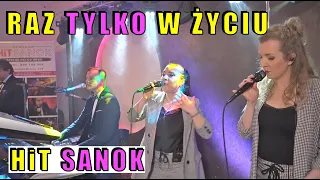 HiT SANOK - Raz tylko w życiu 2022