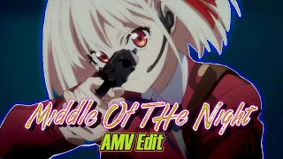 Lycoris Recoil「AMV」Edit - Ft. Middle Of The Night