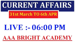 Weekly Current Affairs 31st March to 6th April 2024