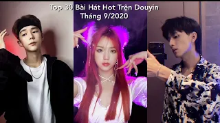 Top 30 Bài Hát Hot Trên Douyin Tháng 9/2020 | Top 30 Best Song Douyin 2020