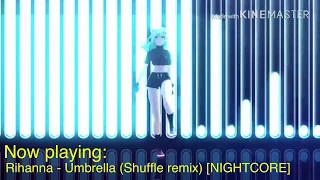 Rihanna - Umbrella (Shuffle remix) [NIGHTCORE]