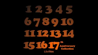 LibriVox 17th Anniversary Collection by Various read by Various | Full Audio Book