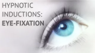 Hypnotic inductions: Eye Fixation