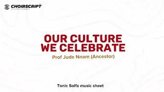 Our Culture we celebrate by Jude Nnam + lyrics + solfa