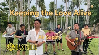 Keeping the Love Alive - EastSide Band Cover | Air Supply