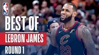 LeBron James' Best Plays | 2018 NBA Playoffs | First Round