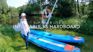 Inflatable vs Hardboard for SUP River Life - Stand up paddle.