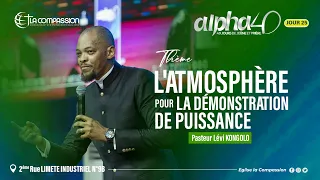 Alpha 40 JOUR 25 • LA DÉMONSTRATION D’ESPRIT ET DE PUISSANCE - PAST LEVI KONGOLO