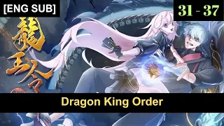 Dragon King Order Episodes 31 to 37 English Subbed