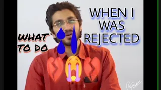 HOW TO DEAL WITH REJECTIONS || WHEN AMAN DHATTARWAL GOT REJECTED || WHAT TO DO ||