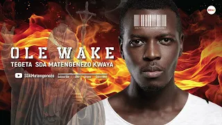 OLE WAKE  | TEGETA  SDA MATENGENEZO KWAYA