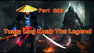 Tuam Leej Kuab The Legend Hmong Warrior  (Part 603)