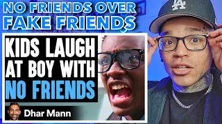 Dhar Mann - Kids LAUGH At Boy With NO FRIENDS, They Instantly Regret It [reaction]