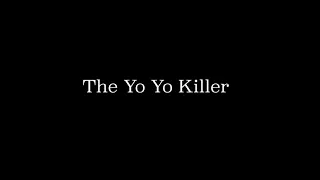 The YoYo Killer