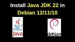 How to install Java JDK 22 on Debian 12/11/10 | install java jdk 22 on Debian Linux in 2024