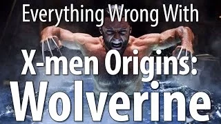 Everything Wrong With X-men Origins: Wolverine In 14 Minutes Or Less