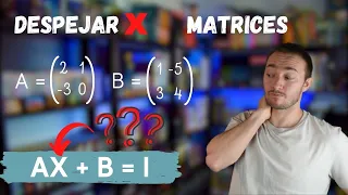 Despejar X en MATRICES | Ecuaciones matriciales | No preocuparse, es fácil 😜😜