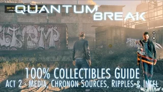 Quantum Break - 100% Collectibles Guide - Act 2 - Media, Chronon Sources, Quantum Ripples & Intel