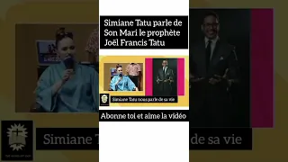 Quand simiane Tatu parle de son Mari le prophète Joël Francis Tatu