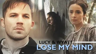 Lucy & Wyatt ● Lose My Mind