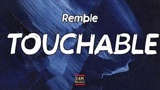 Remble - Touchable (Lyrics)