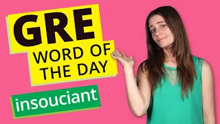 GRE Vocab Word of the Day: Insouciant | GRE Vocabulary