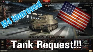 World of Tanks: Tank Request Series: M4 Improved (PICK YOUR NEXT TANK!!!)