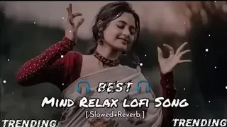Mind Relaxing Lofi Mashup Feel songs slowed & Reverbl #lofi #arijitsingh #youtube ​#youtubeshoarts ​