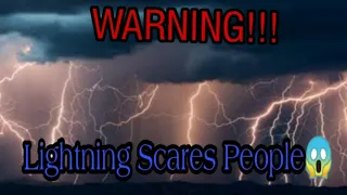 Lightning Scares People