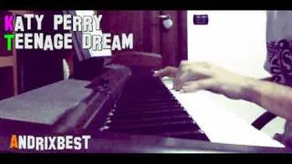 Katy Perry - Teenage dream (piano cover by Andrixbest)