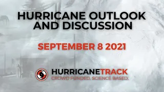 Hurricane Outlook and Discussion for September 8, 2021