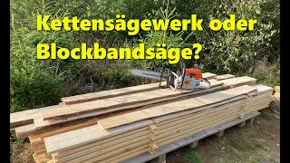 Holz selber sägen - Kettensägewerk oder Blockbandsäge ? - Meine Erfahrungen