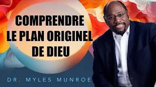 Comprendre Le Dessein Originel de Dieu | Myles Munroe