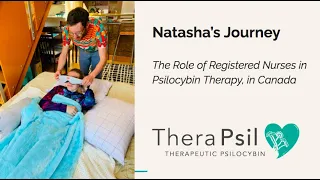 TheraPsil Webinar - Natasha's Journey - Psilocybin Therapy and Registered Nurses in Canada